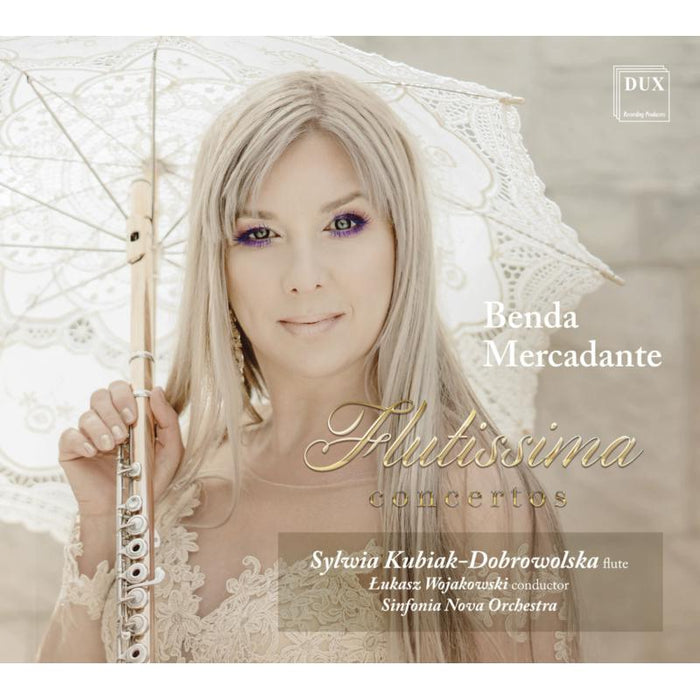 Sylwia Kubiak-Dobrowolska, Sinfonia Nova Orchestra & Lukasz Wojakowski: Benda, Mercadante: Flutissima Concertos