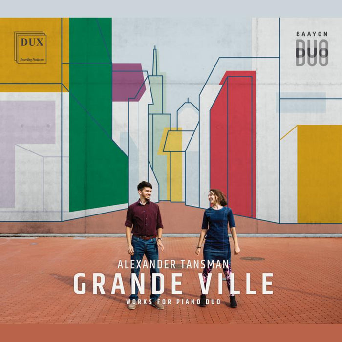 Baayon Duo: Alexander Tansman: Grande Ville - Works For Piano Duo