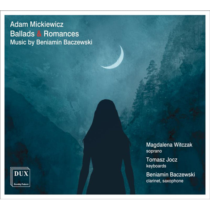 Mickiewicz: Ballads & Romances to Music by Beniamin Baczewski