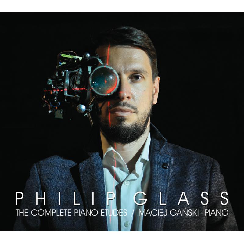 Maciej Ganski: Philip Glass: Complete Piano Etudes – Proper Music