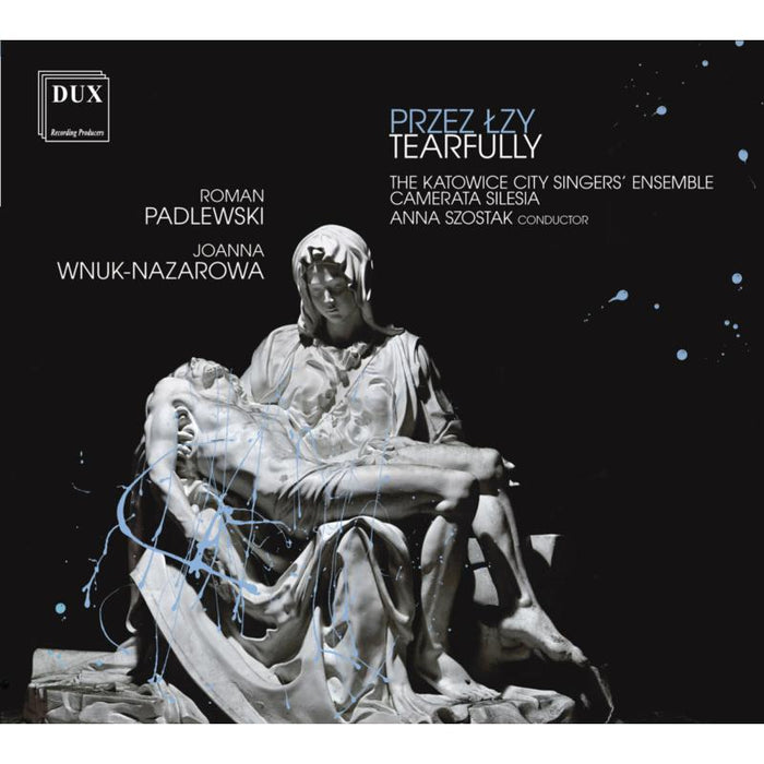 Anna Szostak, The Katowice City Singers  "Camerata Silesia": Tearfully