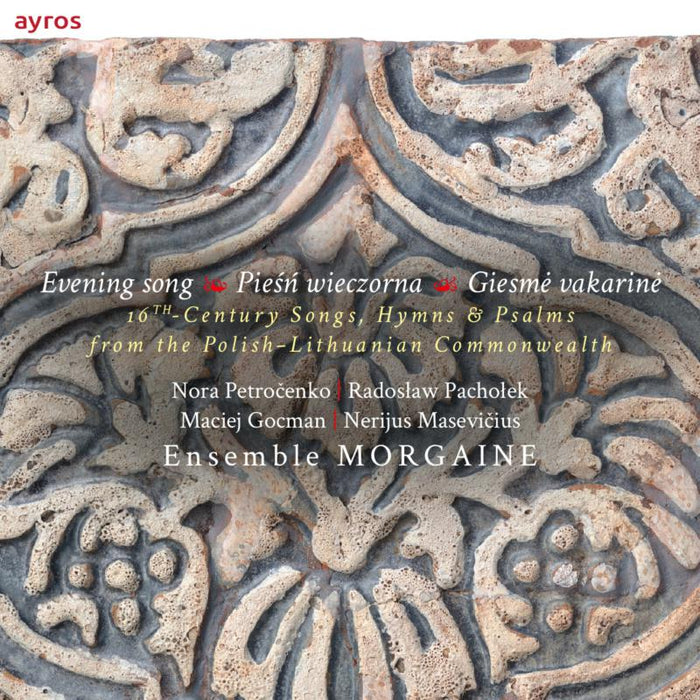 Ensemble Morgaine - Evening Song: 16th Century Songs, Hymns And Psalms From The Polish-Lithuanian-Commonwealth. - AYCD05