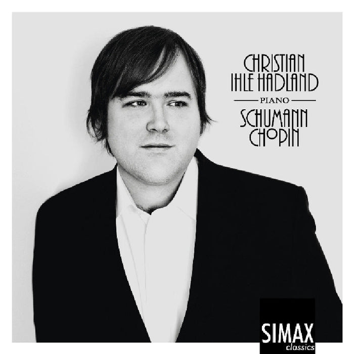 Christian Ihle Hadland: Christian Ihle Hadland plays Schumann & Chopin