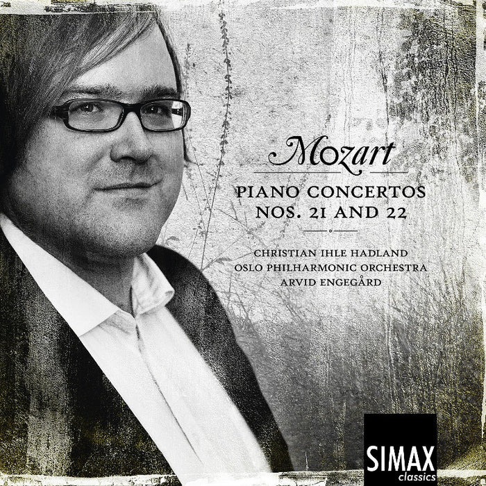 Christian Ihle Hadland, Oslo Philharmonic Orchestra & Arvid Engegard: Mozart: Piano Concertos Nos. 21 and 22