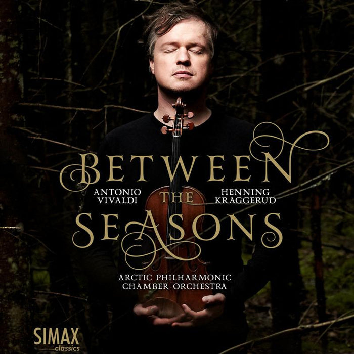 Henning Kraggerud & Arctic Philharmonic Chamber Orchestra: Between the Seasons