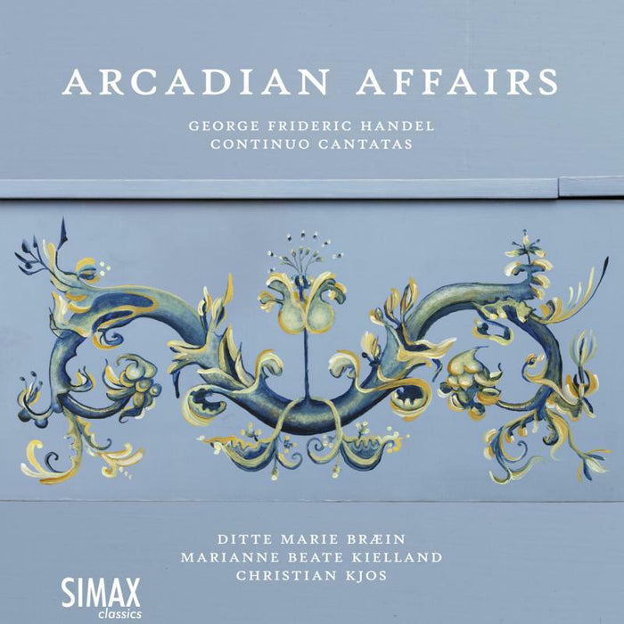 Ditte Marie Braein, Marianne Beate Kielland & Christian Kjos: Arcadian Affairs - Georg Friedrich Handel: Continuo Cantatas