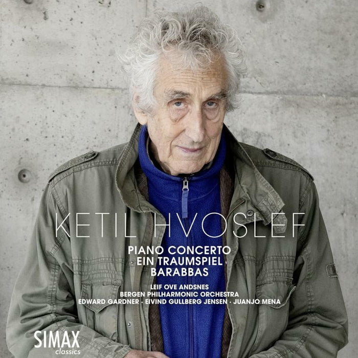 Leif Ove Andsnes, Bergen Philharmonic Orchestra & Edward Gar: Ketil Hvoslef: Piano Concerto, Ein Traumspiel, Barabbas