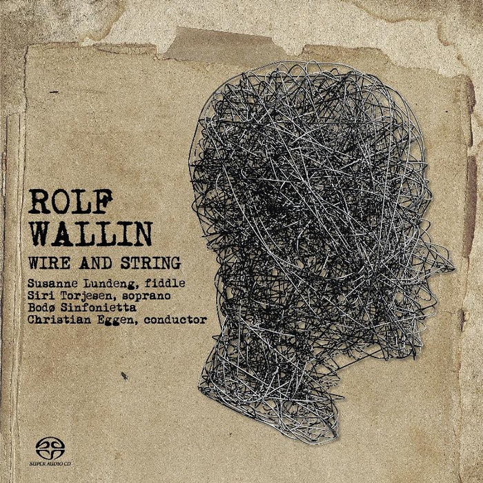 Bod? Sinfonietta, Christian Eggen & Susanne Lundeng: Rolf Wallin: Wire And String
