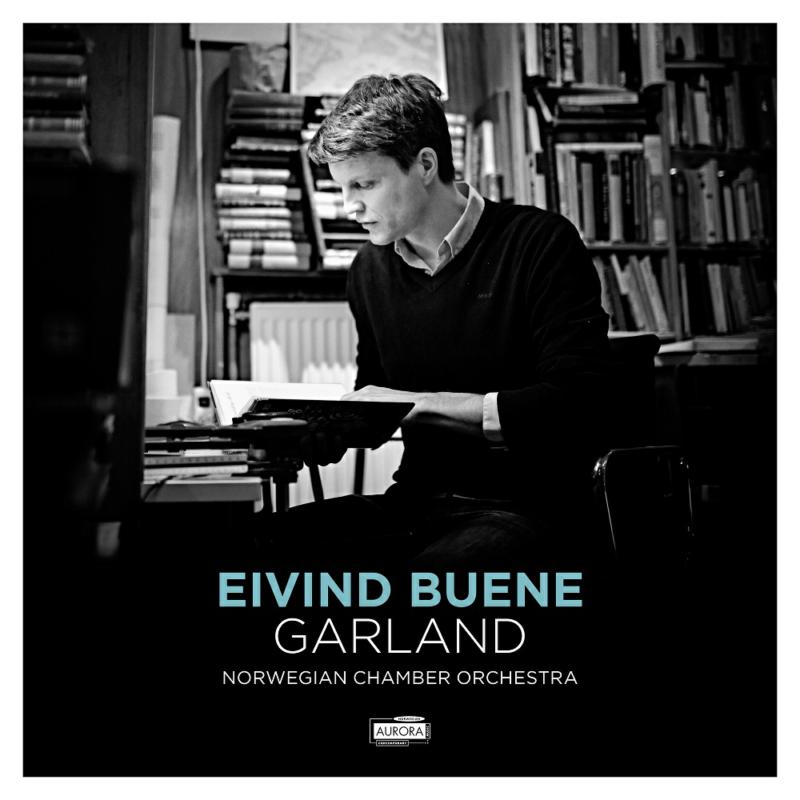 Norwegian Chamber Orchestra & Terje Tonnesen: Eivind Buene: Garland