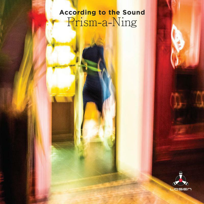According To The Sound: Prism-A-Ning
