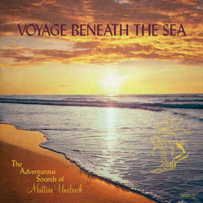 The Adventurous Sounds Of Mattias Uneback: Voyage Beneath The Sea