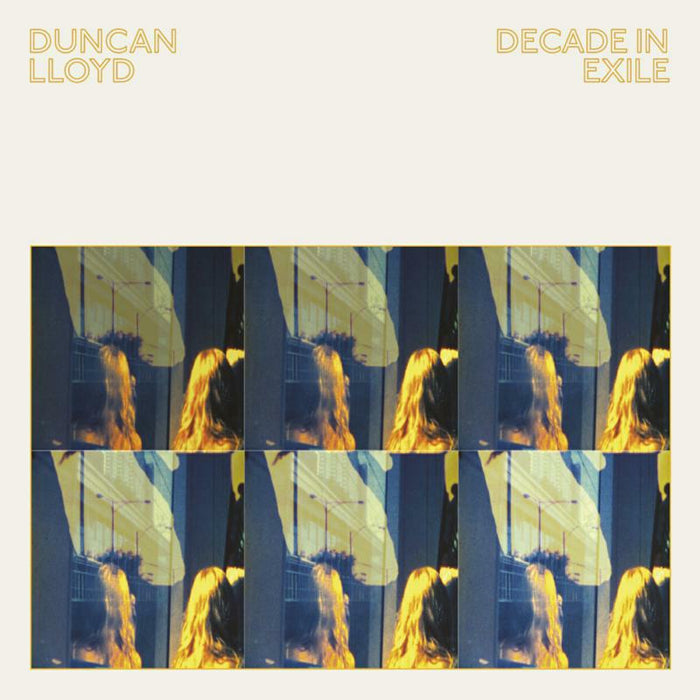 Duncan Lloyd: Decade In Exile