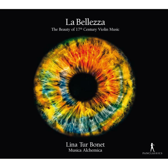 Lina Tur Bonet; Musica Alchemica - La Bellezza - The Beauty Of 17th C Violin Music - PC10408