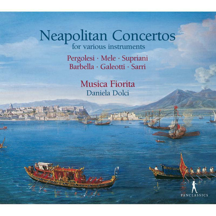 Musica Fiorita; Daniela Dolci - Neapolitan Concertos For Various Instruments - PC10413