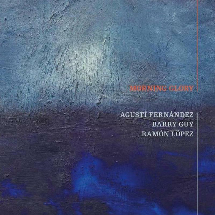Agusti Fernandez, Barry Guy & Ramon Lopez: Morning Glory