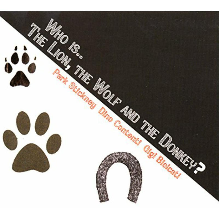 Park Stickney, Dino Contenti & Gigi Biolcati: Who is.. the Lion, the Wolf and the Donkey?