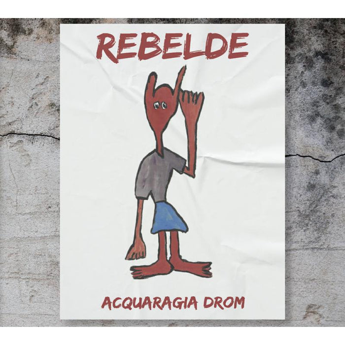 Acquaragia Drom: Rebelde