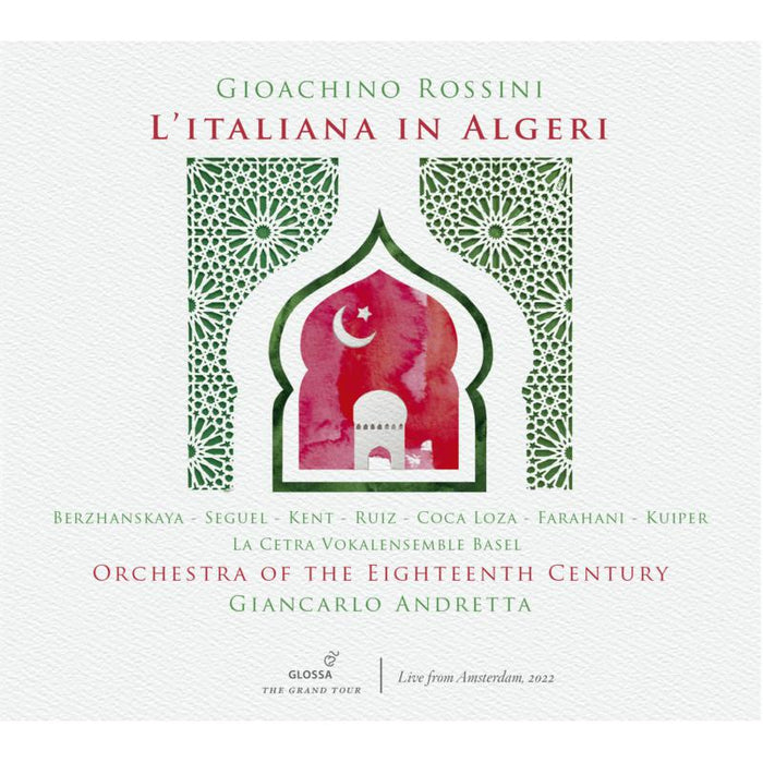 Giancarlo Andretta; Orchestra of the Eighteenth Century; La Cetra Vokalensemble Basel; Vasilisa Berzhanskaya; Ricardo Seguel; Alisdair Kent; Pablo Ruiz; Jose Coca Loza; Lilian Farahany; Esther Kuiper - Rossini: L'italiana in Algeri - GCD921132