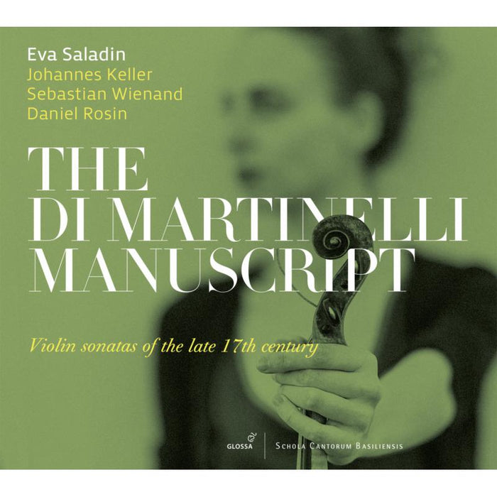 Eva Saladin; Johannes Keller; Sebastian Wienand; Daniel Rosi - Di Martinelli Manuscripts: Violin Sonatas Of The Late 17C - GCD922521