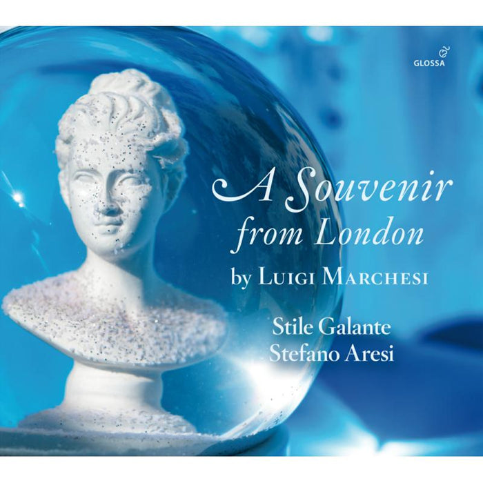 Francesca Cassinari; Stile Galante; Stefano Aresi - Luigi Marchesi: A Souvenir From London - Arias For Soprano - GCD923531