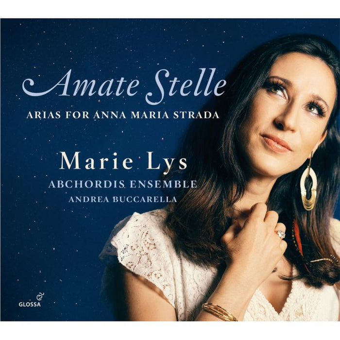 Marie Lys; Andrea Buccarella; Abchordis Ensemble - Amate Stelle - Arias for Anna Maria Strada - GCD923536