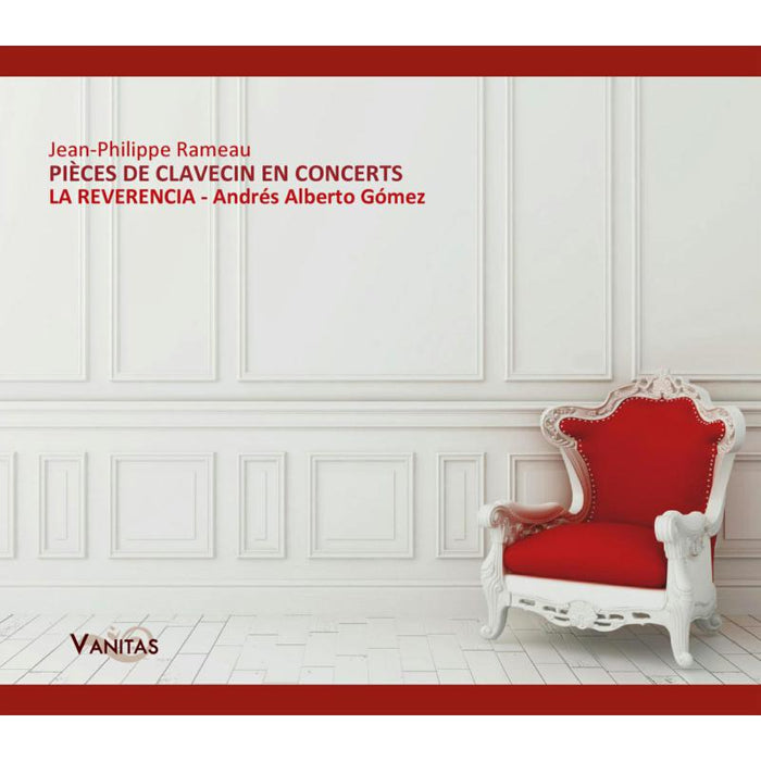 La Reverencia & Andrés Alberto Gómez - Rameau: Pièces de Clavecin en Concerts - VA06