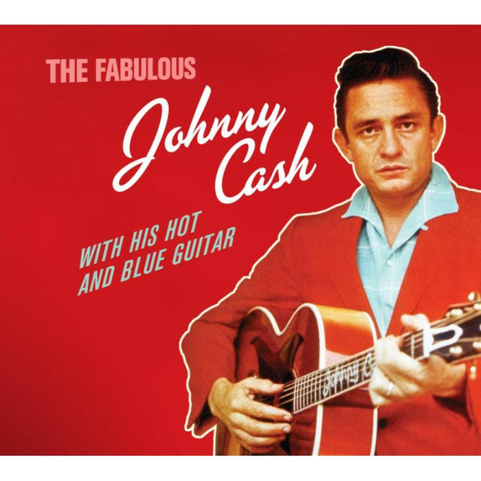 Johnny Cash: The Fabulous Johnny Cash With His Hot And Blue Guitar