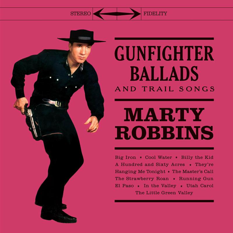 英LP Marty Robbins Gunfighter Ballads モノ Marty Robbins: Gunfighter Ballads & Trail Songs – Proper Music