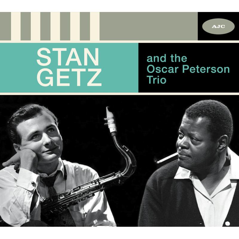 Stan　and　Oscar　Getz　Music　Peterson　Trio　Oscar　Proper　Trio:　Stan　Getz　The　Peterson　–