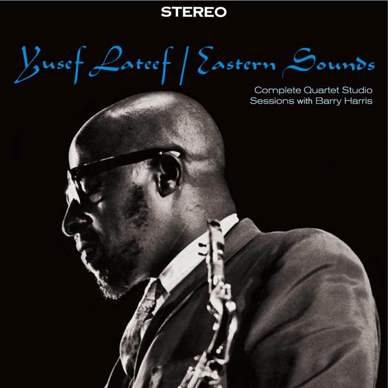 Yusef Lateef: Eastern Sounds – Proper Music