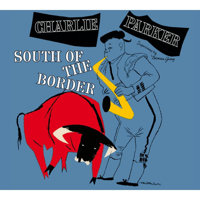 Charlie Parker: South Of The Border