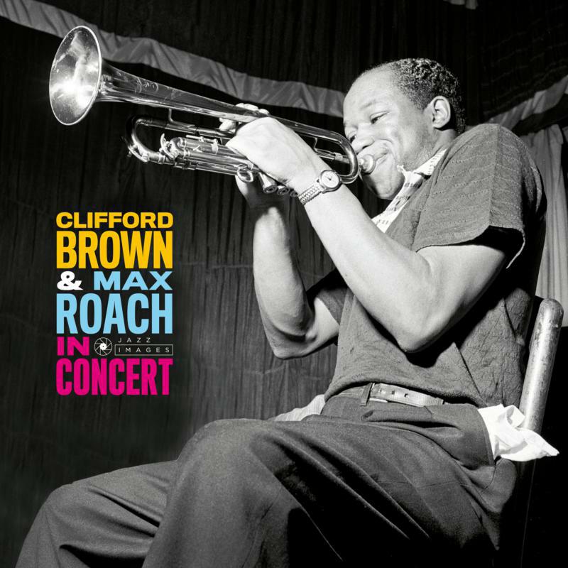 Clifford Brown & Max Roach: In Concert! – Proper Music