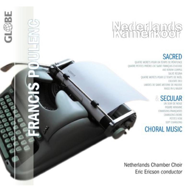 Netherlands Chamber Choir & Eric Ericson - Poulenc: Sacred & Secular Choral Music - GLO5254