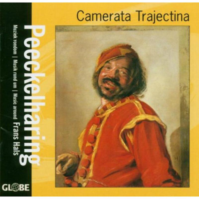 Camerata Trajectina - Peeckelharing/Muziek rondom Frans Hals - GLO6056