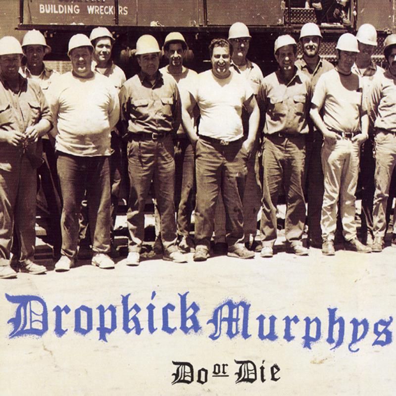 Dropkick Murphys: Do Or Die – Proper Music