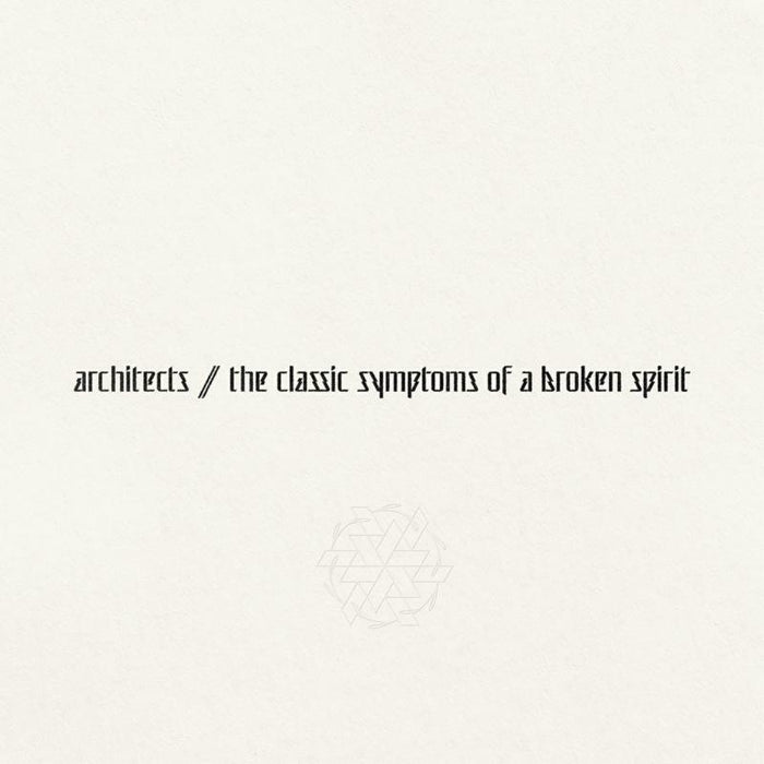 Architects: The Classic Symptoms Of A Broken Spirit