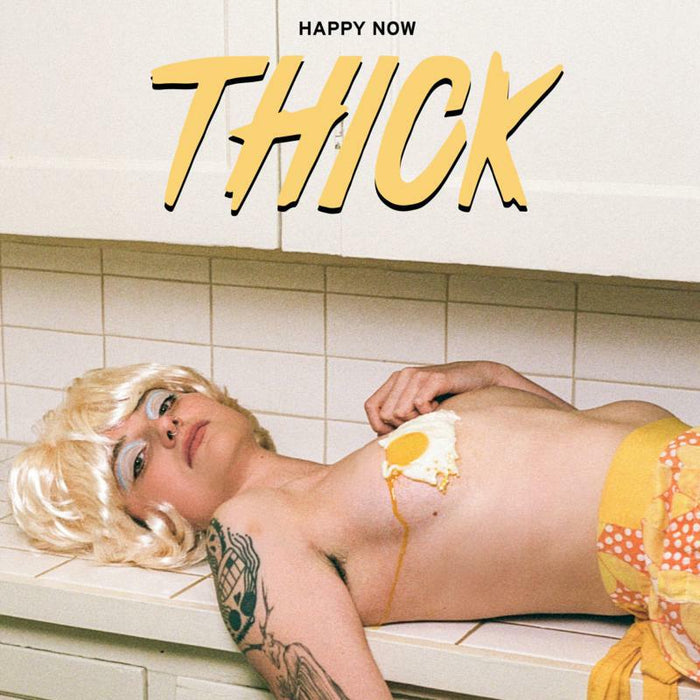 Thick: Happy Now