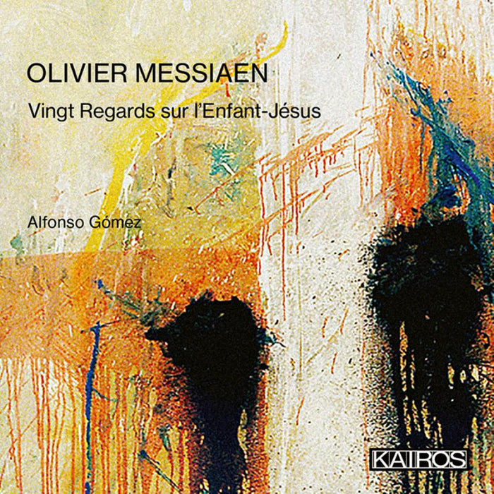 Alfonzo Gomez - Olivier Messiaen: Vingt Regards Sur L’Enfant-Jesus - KAI0015081