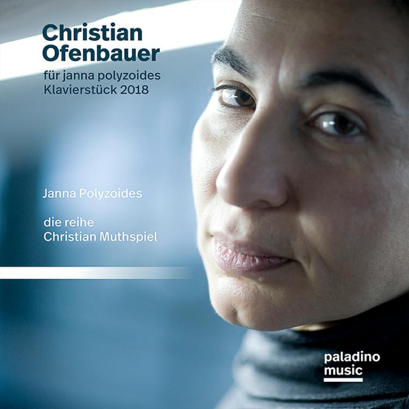 Janna Polyzoides, Die Reihe, Christian Muthspiel - Christian Ofenbauer: Works For Piano - PMR0112