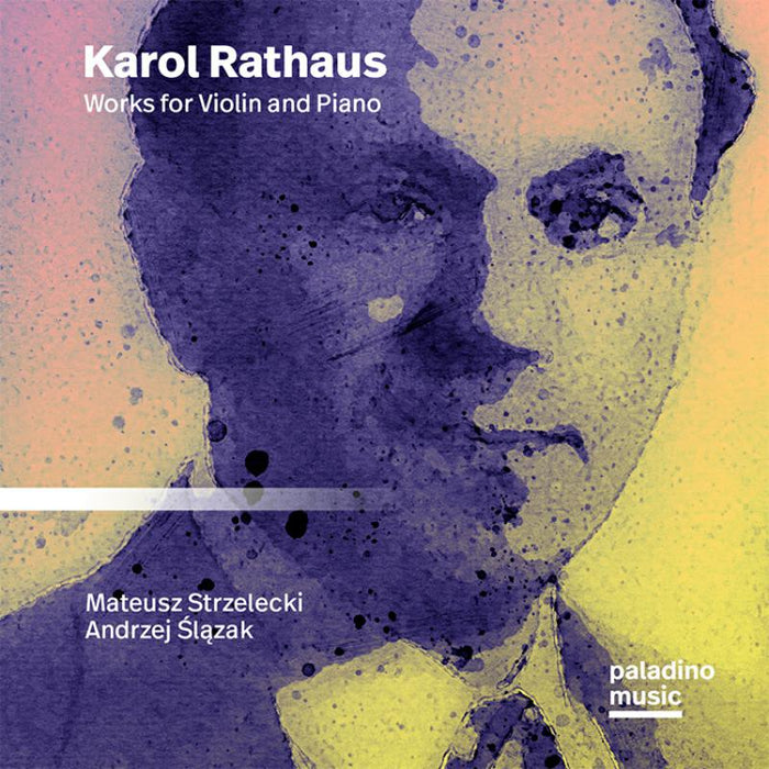 Mateusz Strzelecki; Andrzej Slazak - Karol Rathaus: Works For Violin And Piano - PMR0124