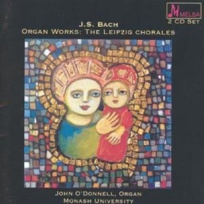 John　The　Leipzig　O'Donnell:　Music　–　Proper　Bach:　Works:　Organ　Chorales