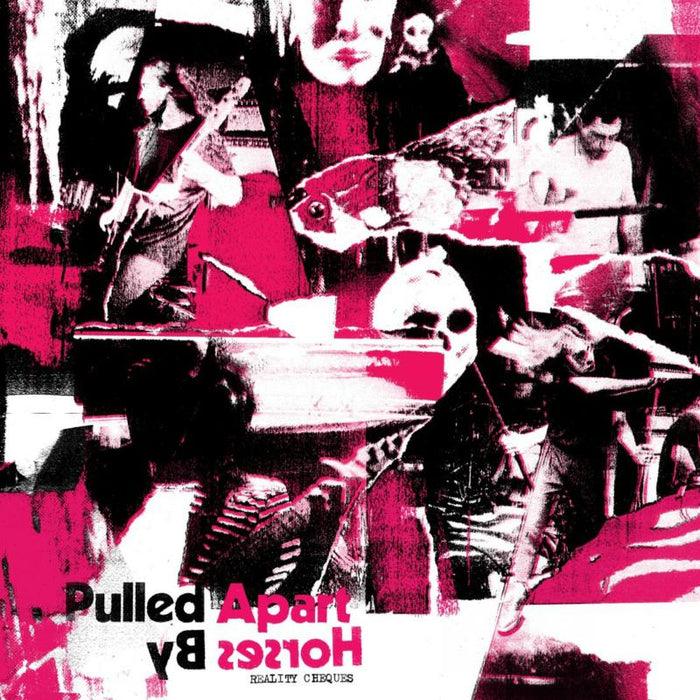 Pulled Apart By Horses: Reality Cheques