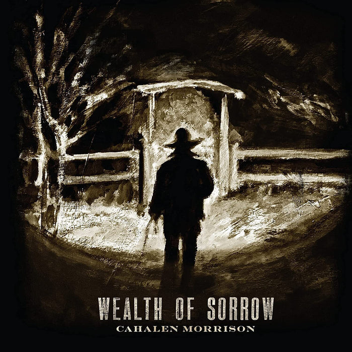 Cahalen Morrison: Wealth Of Sorrow