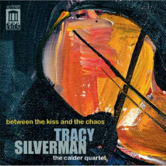 Tracy Silverman: Calder Quarte - Silverman: Kiss And Chaos - DE3439