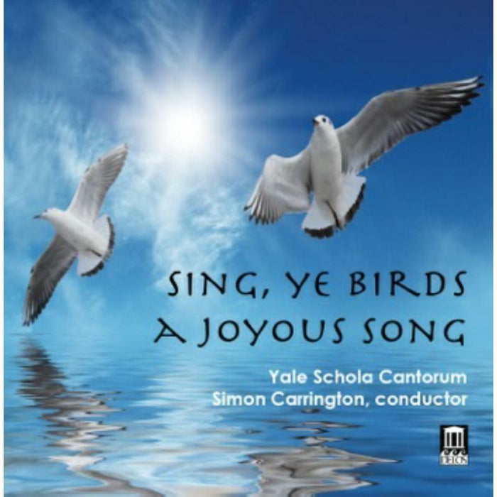 Yale Schola Cantorum - SING YE BIRDS A JOYOUS SONG - DE3458