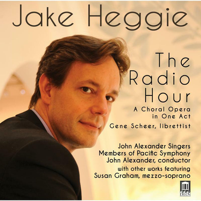 John Alexander Singers - Heggie:The Radio Hour - DE3484