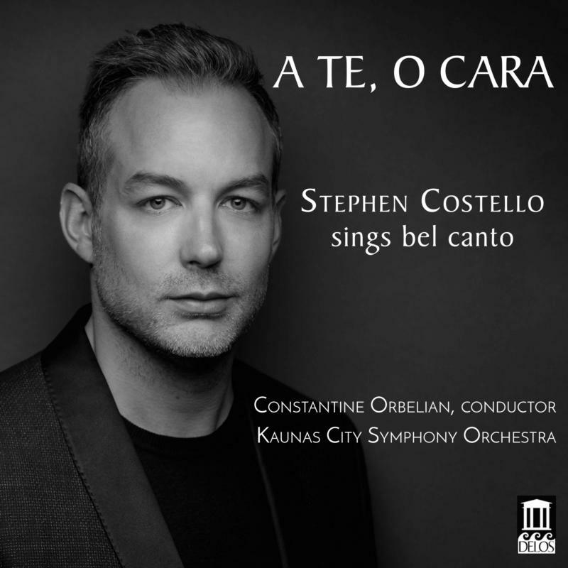 Costello/Orbelian/Kcso - A Te, o Cara - Stephen Costello Sings Bel Canto - DE3541