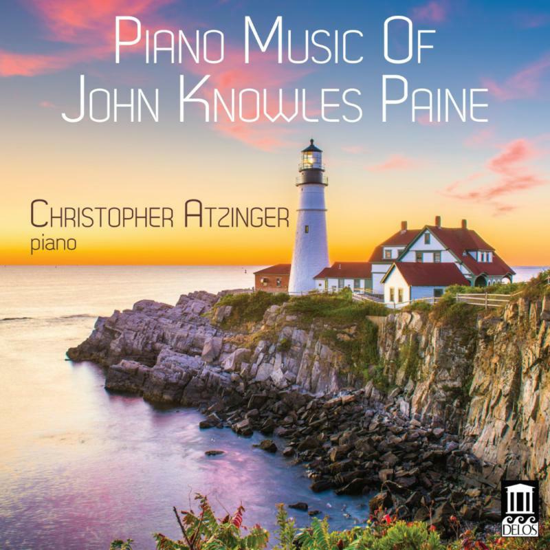 Christopher Atzinger - Piano Music of John Knowles Paine - DE3551
