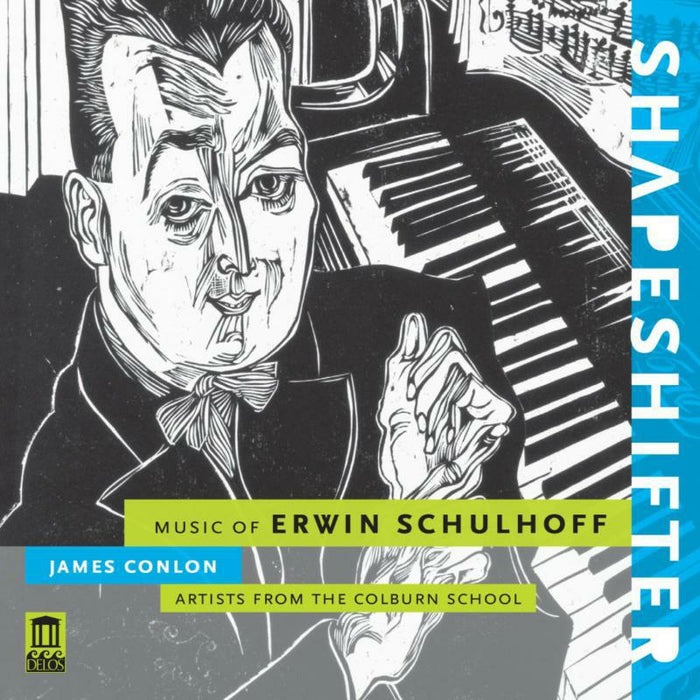 Dominic Cheli, RVC Ensemble, Gallia Kastner, Adam Millstein, Cara Pogossian, Ben Solomonow, James Conlon - Shapeshifter - Music of Erwin Schulhoff - DE3566