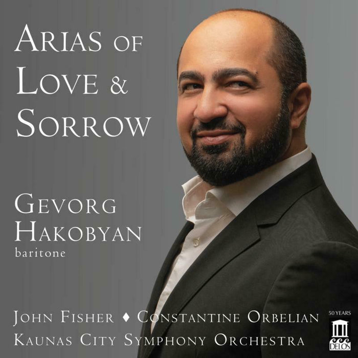 HAKOBYAN/FISHER/ORBELIAN - ARIAS OF LOVE AND SORROW - DE3572